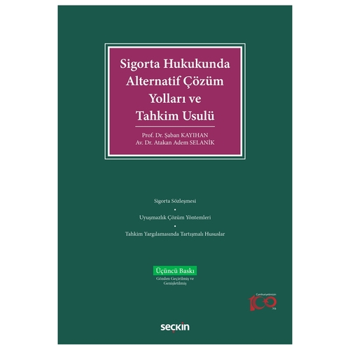 Sigorta Hukukunda Alternatif Çözüm Yolları ve Tahkim Usulü - Şaban Kayıhan, Atakan Adem Selanik
