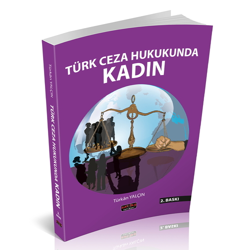 Türk Ceza Hukukunda Kadın - Türkan Yalçın