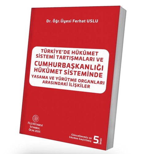 Türkiye’de Hükümet Sistemi Tartışmaları ve Cumhurbaşkanlığı - Ferhat Uslu