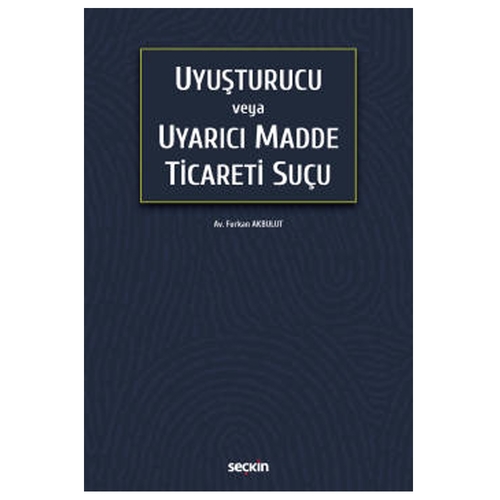 Uyuşturucu veya Uyarıcı Madde Ticareti Suçu - Furkan Akbulut