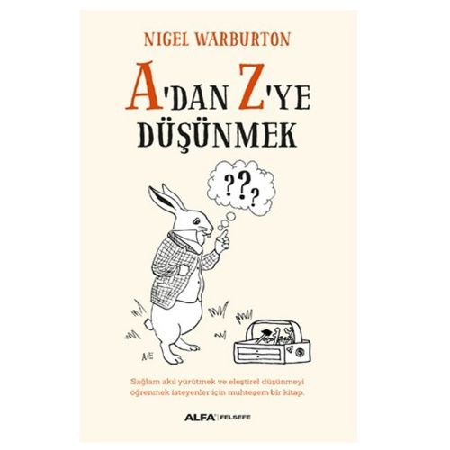 A\'dan Z\'ye Düşünmek - Nigel Warburton