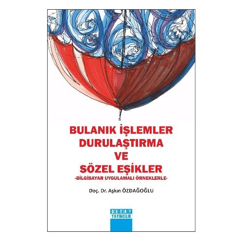 Bulanık İşlemler Durulaştırma ve Sözel Eşikler - Aşkın Özdağoğlu