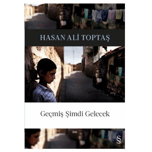 Geçmiş Şimdi Gelecek - Hasan Ali Toptaş