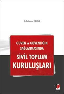 Güven ve Güvenliğin Sağlanmasında Sivil Toplum Kuruluşları - Muhammet Kırılmaz