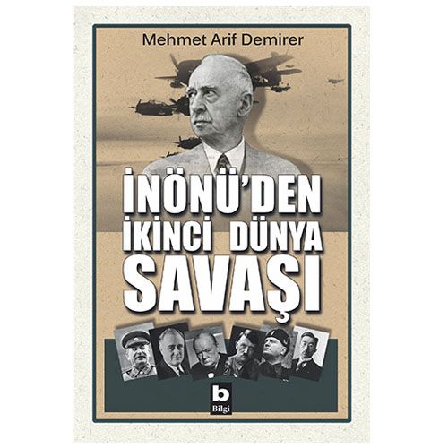 İnönü\'den İkinci Dünya Savaşı - Mehmet Akif Demirer