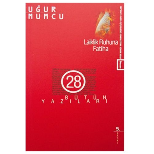 Laiklik Ruhuna Fatiha Bütün Yazıları 28 - Uğur Mumcu