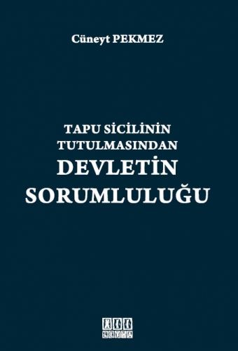 Tapu Sicilinin Tutulmasında Devletin Sorumluluğu - Cüneyt Pekmez