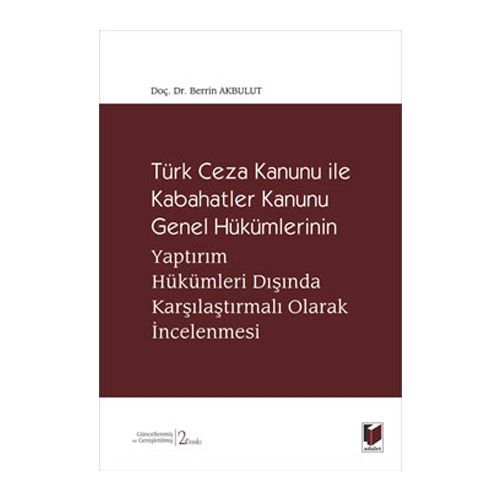 Türk Ceza Kanunu ile Kabahatler Kanunu Genel Hükümleri - Berrin Akbulut