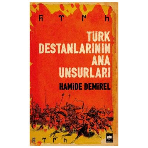 Türk Destanlarının Ana Unsurları - Hamide Demirel
