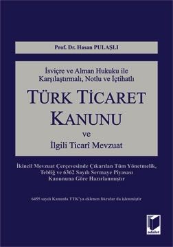 Türk Ticaret Kanunu ve İlgili Ticari Mevzuat - Hasan Pulaşlı