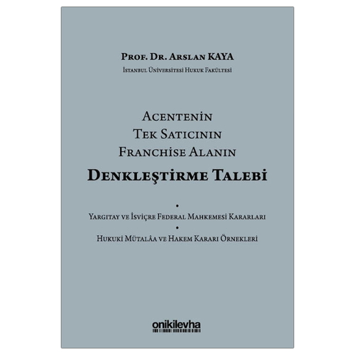 Acentenin Tek Satıcının Franchise Alanın Denkleştirme Talebi - Arslan Kaya