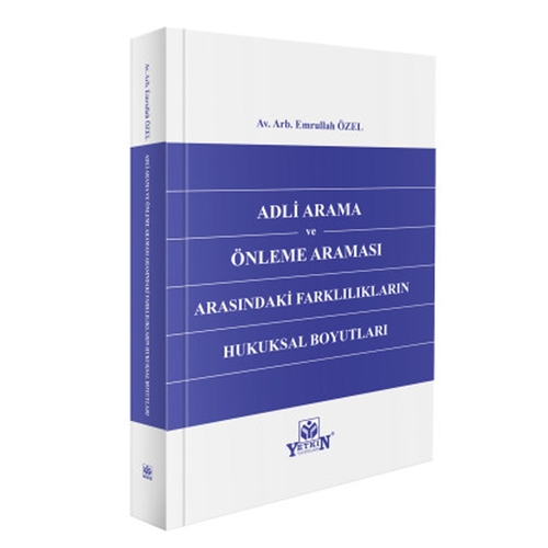 Adli Arama ve Önleme Araması Arasındaki Farklılıkların Hukuksal Boyutları - Emrullah Özel