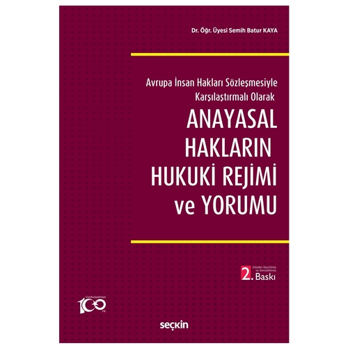Anayasal Hakların Hukuki Rejimi ve Yorumu - Semih Batur Kaya