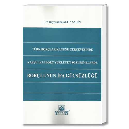 Borçlunun İfa Güçsüzlüğü - Hayrunnisa Altın Şahin