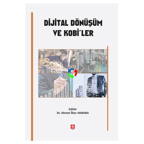 Dijital Dönüşüm ve Kobiler - Ahmet İlker Akbaba