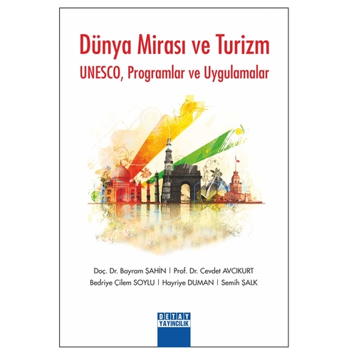 Dünya Mirası ve Turizm - Bayram Şahin, Cevdet Avcıkurt, Bedriye Çilem Soylu, Hayriye Duman, Semih Şalk