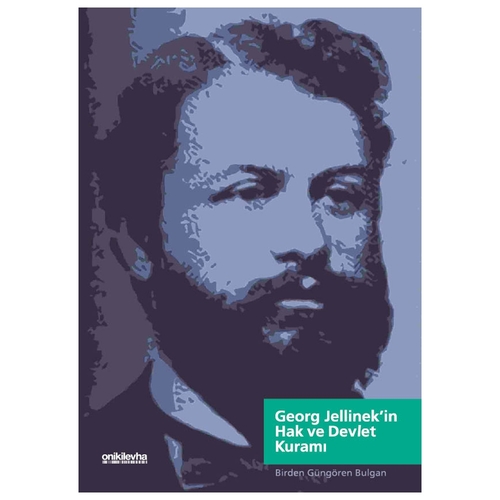 Georg Jellinek\'in Hak ve Devlet Kuramı - Birden Güngören Bulgan
