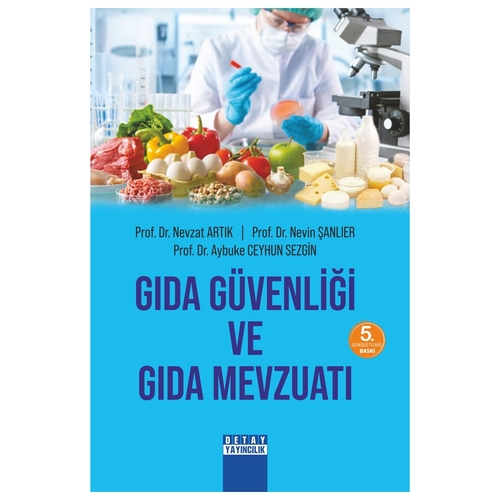 Gıda Güvenliği ve Gıda Mevzuatı - Nevzat Artık, Nevin Şanlıer, Aybuke Ceyhun Sezgin