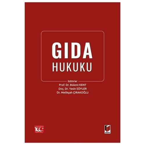 Gıda Hukuku - Bülent Kent, Yasin Söyler, Melikşah Çırakoğlu