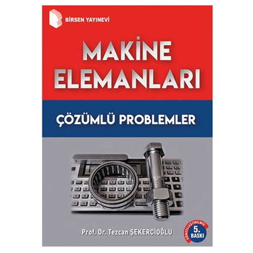 Makine Elemanları Çözümlü Problemler - Tezcan Şekercioğlu
