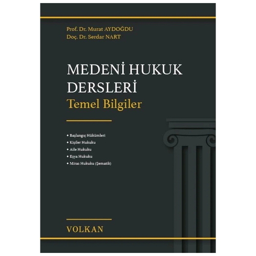 Medeni Hukuk Dersleri Temel Bilgiler - Murat Aydoğdu, Serdar Nart