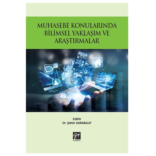 Muhasebe Konularında Bilimsel Yaklaşım ve Araştırmalar - Şahin Karabulut