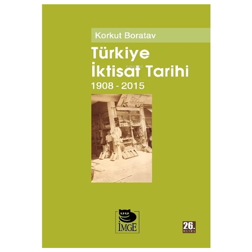 Türkiye İktisat Tarihi 1908-2015 - Korkut Boratav