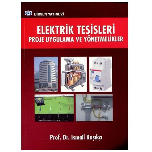 Elektrik Tesisleri Proje Uygulama ve Yönetmelikler - İsmail Kaşıkçı