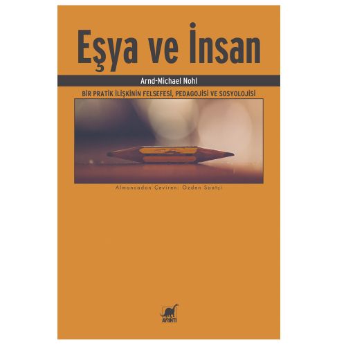 Eşya ve İnsan - Arnd-Michael Nohl
