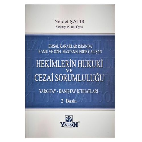 Hekimlerin Hukuki ve Cezai Sorumluluğu - Nejdet Şatır
