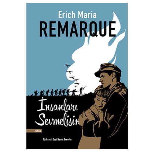 İnsanları Sevmelisin - Erich Maria Remarque