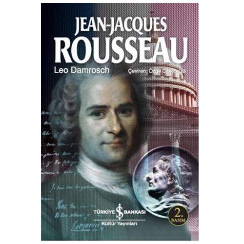 Jean-Jacques Rousseau - Leo Damrosch