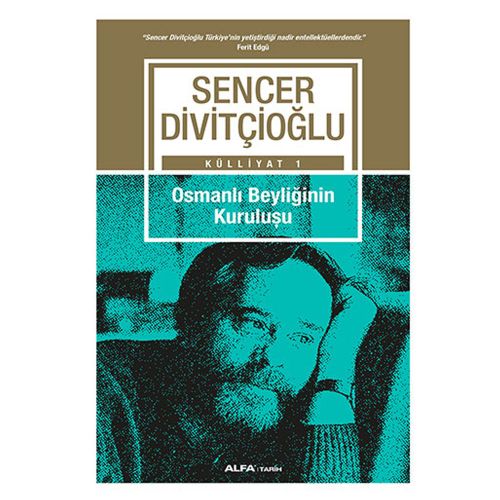 Osmanlı Beyliğinin Kuruluşu - Sencer Divitçioğlu