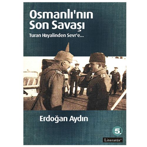 Osmanlı\'nın Son Savaşı - Erdoğan Aydın