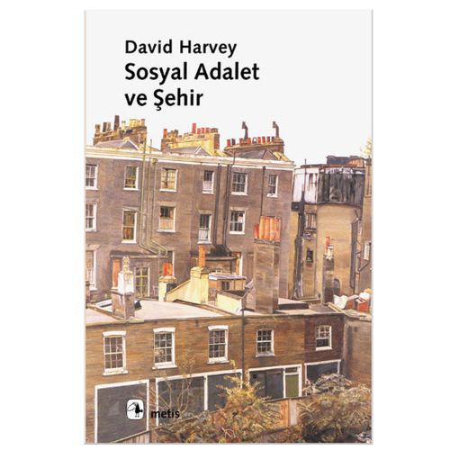 Sosyal Adalet ve Şehir - David Harvey