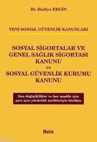 Sosyal Sigortalar ve Genel Sağlık Sigortası Kanunu ve Sosyal Güvenlik Kurumu Kanunu - Hediye Ergin