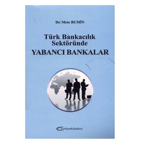 Türk Bankacılık Sektöründe Yabancı Bankalar - Mete Bumin