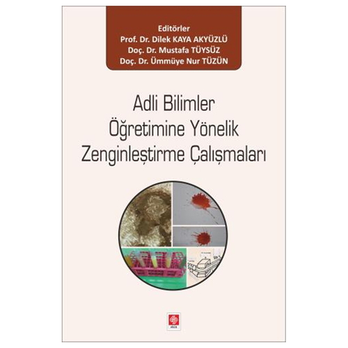 Adli Bilimler Öğretimine Yönelik Zenginleştirme Çalışmaları - Dilek Kaya Akyüzlü, Mustafa Tüysüz, Ümmüye Nur Tüzün