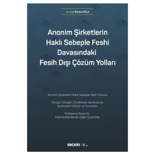 Anonim Şirketlerin Haklı Sebeple Feshi Davasındaki Fesih Dışı Çözüm Yolları - Beste Atila