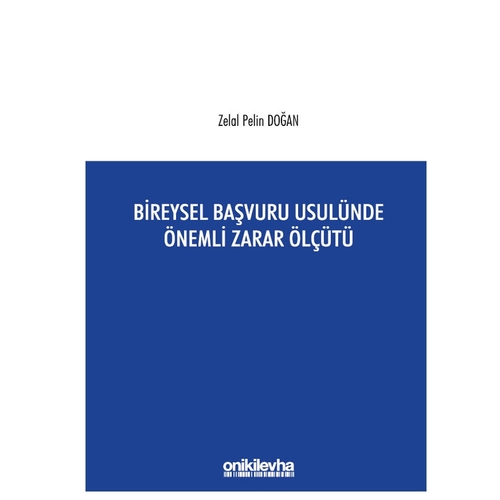 Bireysel Başvuru Usulünde Önemli Zarar Ölçütü - Zelal Pelin Doğan