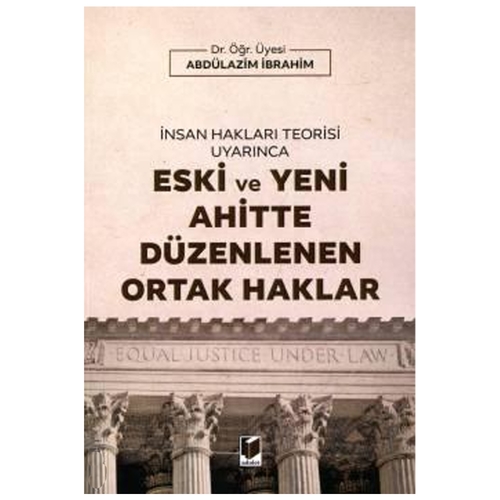 Eski ve Yeni Ahitte Düzenlenen Ortak Haklar - Abdülazim İbrahim