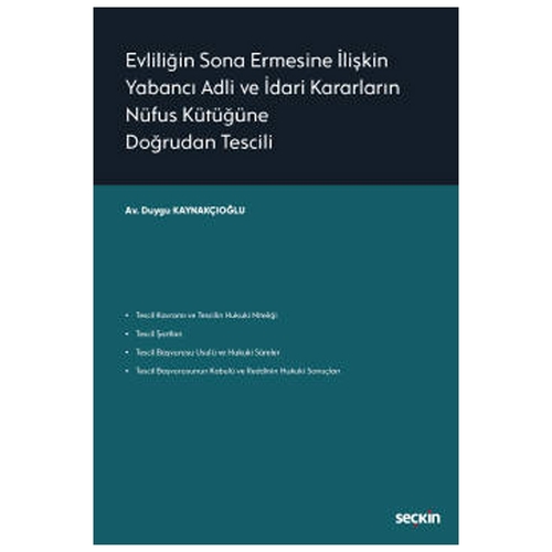 Evliliğin Sona Ermesine İlişkin Yabancı Adli ve İdari Kararların Nüfus Kütüğüne Doğrudan Tescili - Duygu Kaynakçıoğlu