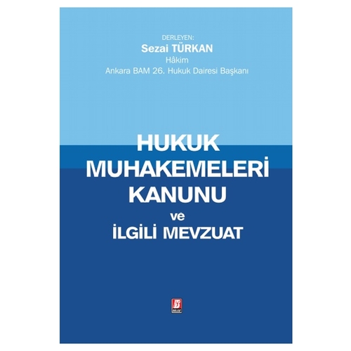 Hukuk Muhakemeleri Kanunu ve İlgili Mevzuat - Sezai Türkan