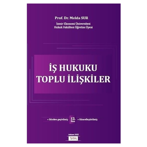 İş Hukuku Toplu İlişkiler - Melda Sur
