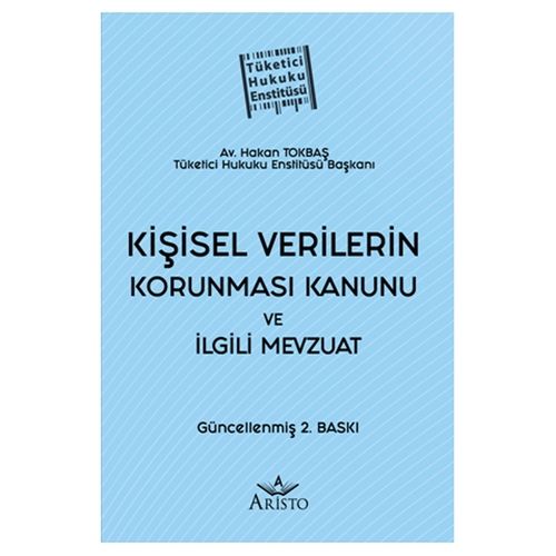 Kişisel Verilerin Korunması Kanunu ve İlgili Mevzuat - Hakan Tokbaş