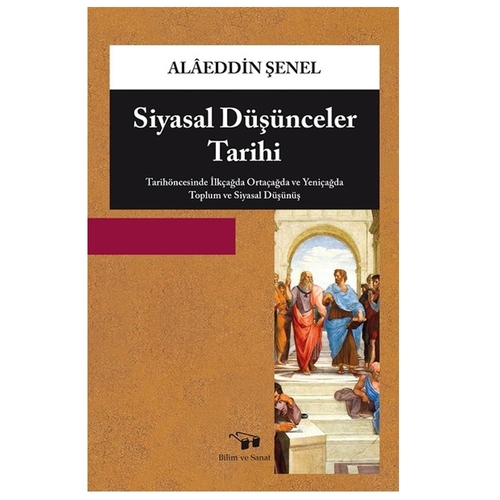 Siyasal Düşünceler Tarihi - Alaeddin Şenel