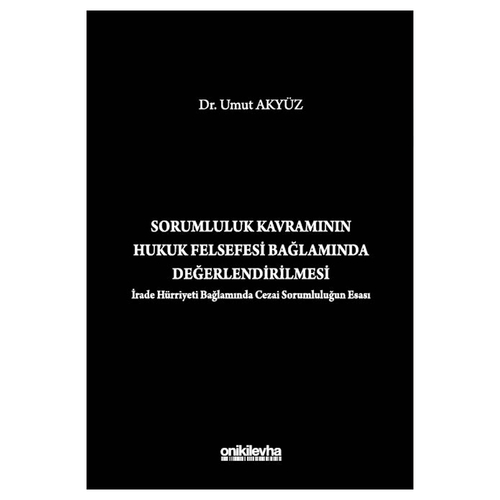 Sorumluluk Kavramının Hukuk Felsefesi Bağlamında Değerlendirilmesi - Umut Akyüz