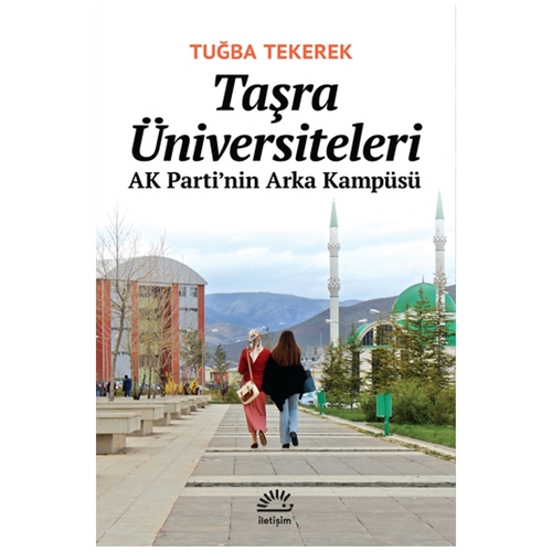 Taşra Üniversiteleri AK Parti\'nin Arka Kampüsü - Tuğba Tekerek