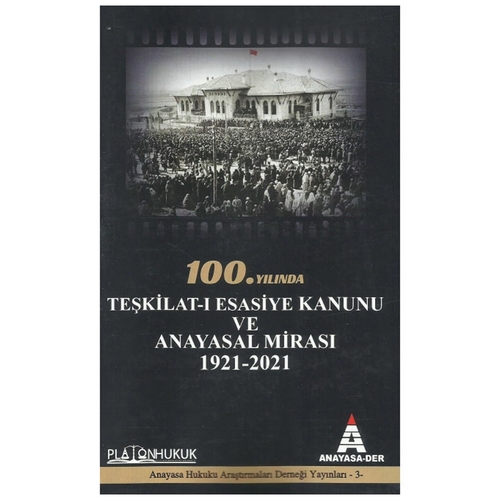 100. Yılında Teşkilat-ı Esasiye Kanunu ve Anayasal Mirası - İbrahim Ö. Kaboğlu