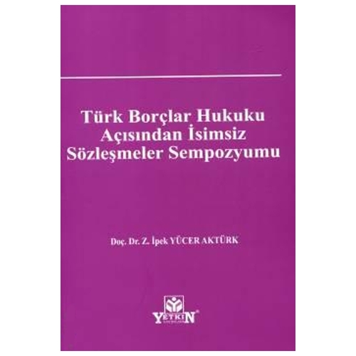 Türk Borçlar Hukuku Açısından İsimsiz Sözleşmeler Sempozyumu - İpek Yücer Aktürk
